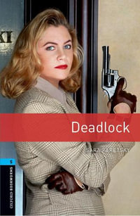 Oxford Bookworms Library Level 5 Deadlock : Level 5: : Deadlock - Sara Paretsky