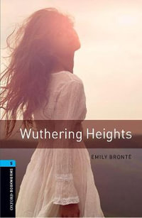 Oxford Bookworms Library Level 5 Wuthering Heights : Level 5: : Wuthering Heights - Emily Bronte