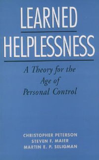 Learned Helplessness : A Theory for the Age of Personal Control - Christopher Peterson