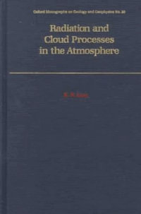 Radiation and Cloud Processes in the Atmosphere : Theory, Observation and Modeling - Kuo-Nan Liou