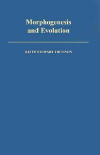 Morphogenesis and Evolution - Keith Stewart Thomson