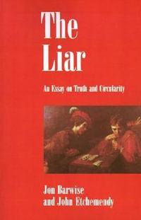 The Liar : An Essay on Truth and Circularity - Jon Barwise