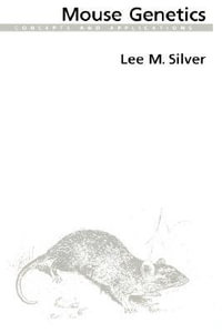 Mouse Genetics : Concepts and Applications - Lee M. Silver