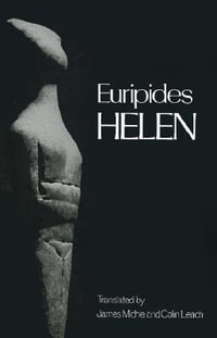 Helen : Greek Tragedy in New Translations - Euripides