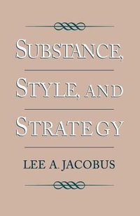 Substance, Style, and Strategy - Lee A. Jacobus