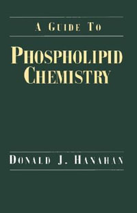 A Guide to Phospholipid Chemistry - Donald J. Hanahan