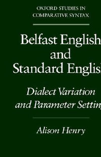 Belfast English and Standard English : Dialect Variation and Parameter Setting - Alison Henry