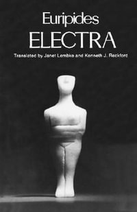 Electra : Greek Tragedy in New Translations - Euripides