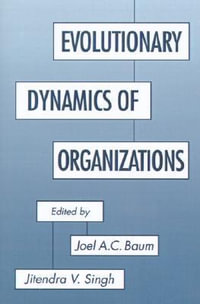 Evolutionary Dynamics of Organizations - Joel A.C. Baum