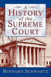 A History of the Supreme Court - Bernard Schwartz