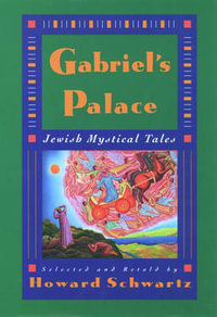 Gabriel's Palace : Jewish Mystical Tales - Howard Schwartz