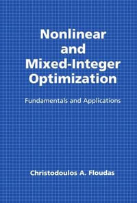 Nonlinear and Mixed-Integer Optimization : Fundamentals and Applications - Christodoulos A. Floudas