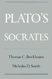 Plato's Socrates - Thomas C. Brickhouse