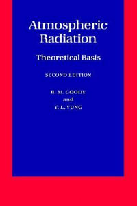 Atmospheric Radiation : Theoretical Basis - R. M. Goody