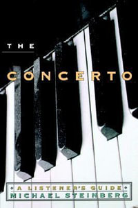 The Concerto : A Listener's Guide - Michael Steinberg