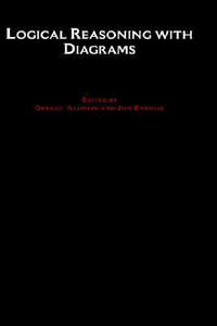 Logical Reasoning with Diagrams : Studies in Logic and Computation - Gerard Allwein