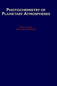 Photochemistry of Planetary Atmospheres - Yuk L. Yung