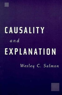 Causality and Explanation - Wesley C. Salmon