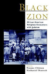 Black Zion : African American Religious Encounters with Judaism - Yvonne Chireau