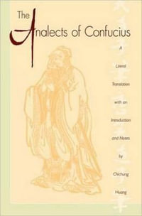 The Analects of Confucius - Confucius .