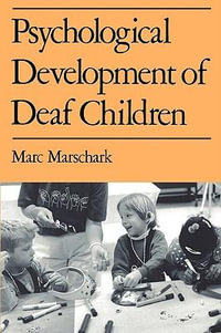 Psychological Development of Deaf Children - Marc Marschark