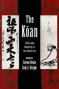 The Koan : Texts and Contexts in Zen Buddhism - Steven Heine