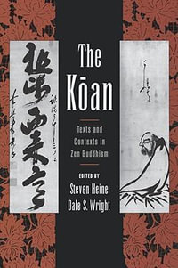 The Koan : Texts and Contexts in Zen Buddhism - Steven Heine