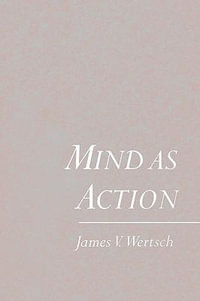 Mind as Action - James V. Wertsch