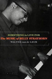 Something to Live For : The Music of Billy Strayhorn - Walter van de Leur