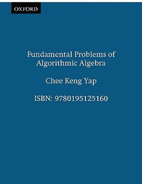 Fundamental Problems of Algorithmic Algebra - Chee Keng Yap