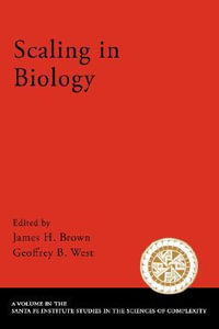 Scaling in Biology : SANTA FE INSTITUTE STUDIES IN THE SCIENCES OF COMPLEXITY PROCEEDINGS - James H. Brown