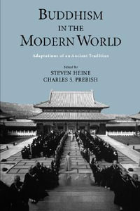 Buddhism in the Modern World : Adaptations of an Ancient Tradition - Steven Heine