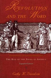 Revolution and the Word : The rise of the novel in America - Cathy N. Davidson