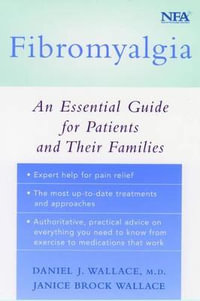 Fibromyalgia : An Essential Guide for Patients and Their Families - Daniel J. Wallace