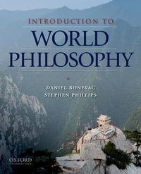 Introduction to world philosophy : A Multicultural Reader - Daniel Bonevac