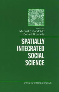 Spatially Integrated Social Science : Spatial Information Systems - Michael F. Goodchild