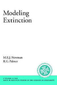 Modeling Extinction : Santa Fe Institute Studies on the Sciences of Complexity - M. E. J. Newman