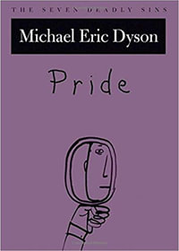 Pride : The seven deadly sins - Michael Eric Dyson