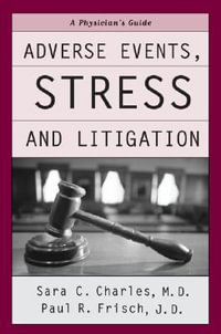 Adverse Events, Stress, and Litigation : A Physician's Guide - Sara C. Charles