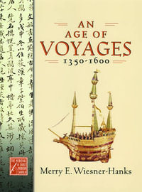 An Age of Voyages, 1350-1600 : Medieval & Early Modern World - Merry E. Wiesner-Hanks