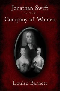 Jonathan Swift in the Company of Women - Louise Barnett