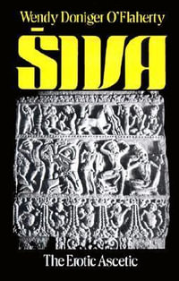 Siva : The Erotic Ascetic - Wendy Doniger O'Flaherty