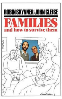 Families and How to Survive Them - Robin Skynner