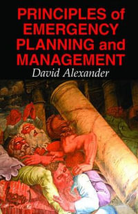 Principles of Emergency Planning and Management - David Alexander