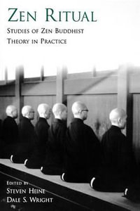 Zen Ritual : Studies of Zen Buddhist Theory in Practice - Steven Heine