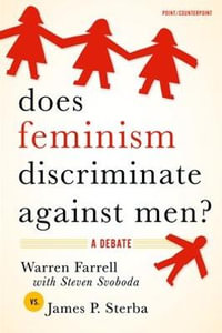 Does Feminism Discriminate Against Men? : A Debate - Warren Farrell (with Steven Svoboda)