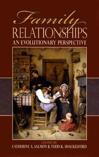 Family Relationships : An Evolutionary Perspective - Catherine A. Salmon