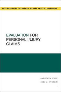 Evaluation for Personal Injury Claims : Best Practices in Forensic Mental Health Assessments - Andrew W. Kane