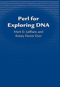 Perl for Exploring DNA - Mark LeBlanc