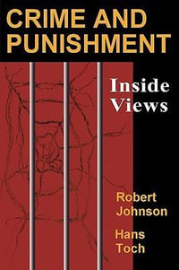 Crime and Punishment : Inside Views - Robert Johnson